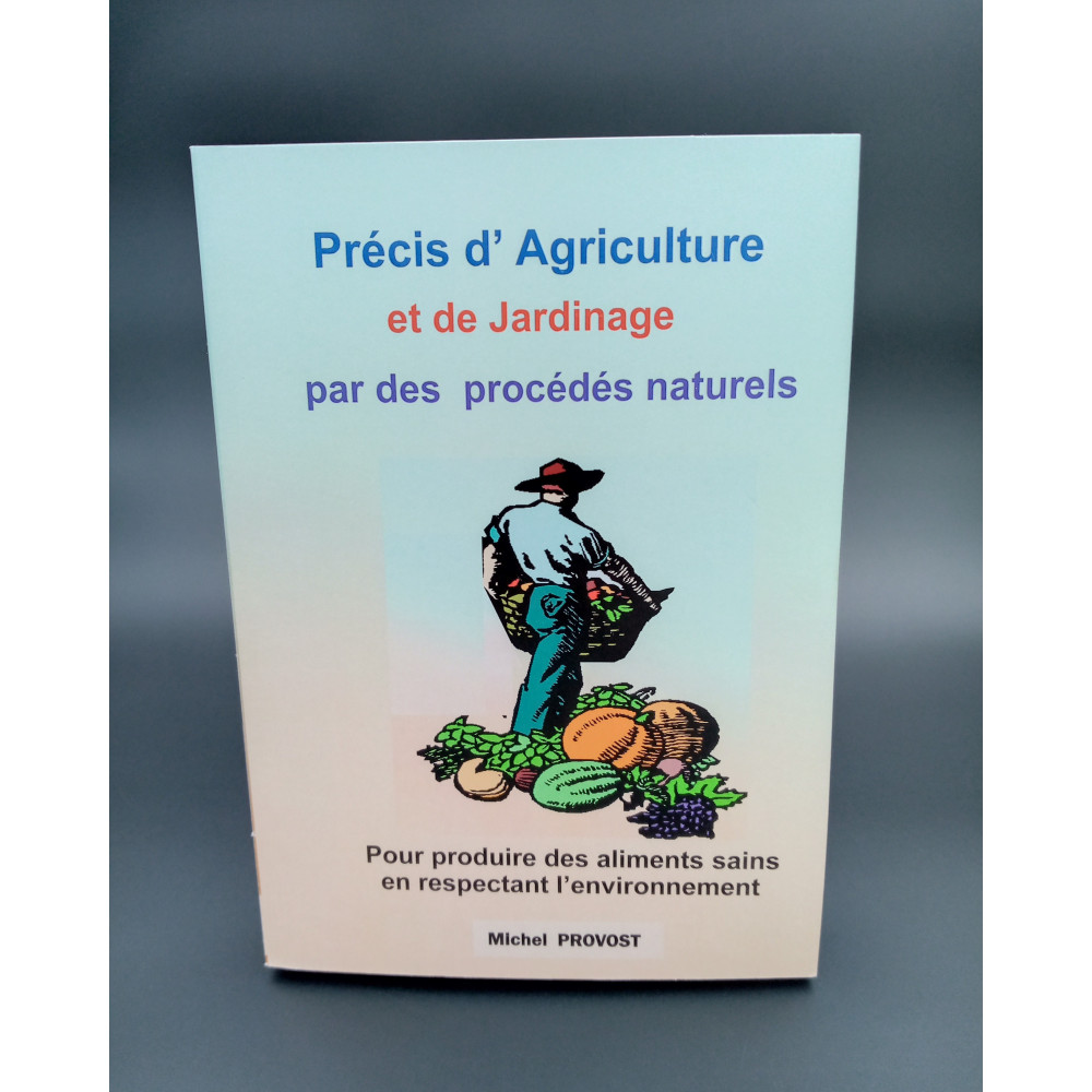 Précis d'agriculture et de jardinage par des procédés naturels