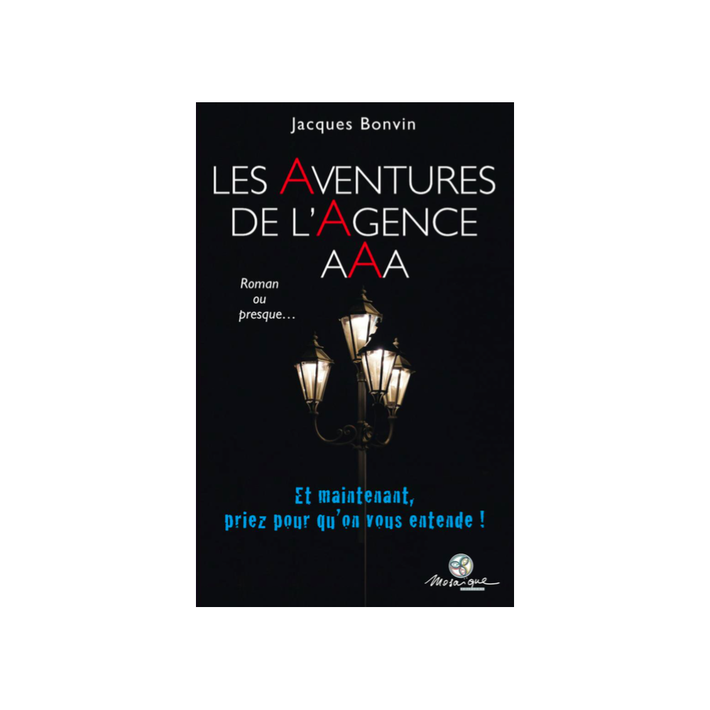 Les Aventures de l'Agence AAA, tome I